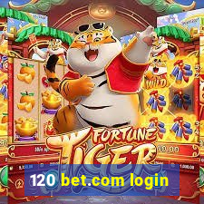 120 bet.com login